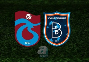 Trabzonspor - Başakşehir maçı CANLI