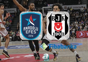 Anadolu Efes-Beşiktaş Fibabanka maçı ne zaman?