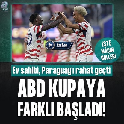 ABD, Paraguay’ı rahat geçti! İşte maçın özeti