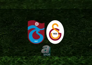 Trabzonspor - G.Saray maçı saat kaçta?