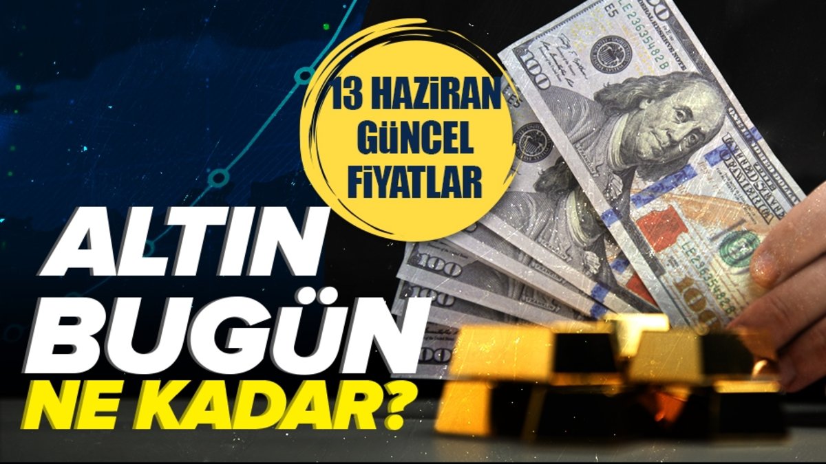 Gram altın ne kadar? 13 Haziran canlı altın fiyatları ve Kapalıçarşı'da son durum