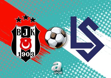Beşiktaş - Lausanne Sport CANLI