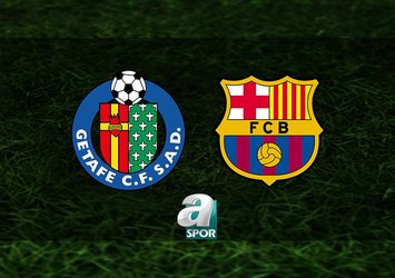 Getafe - Barcelona maçı saat kaçta?