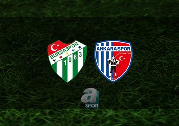 Bursaspor - Ankaraspor maçı saat kaçta?