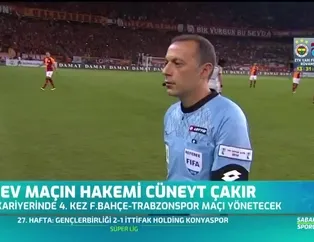 Dev maçın hakemi Cüneyt Çakır