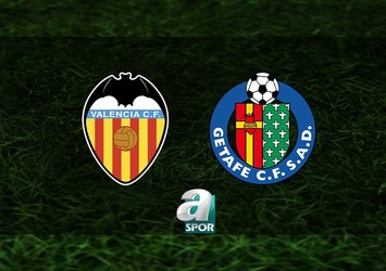 Valencia-Getafe maçı saat kaçta?
