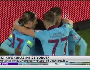 Ünal Karaman: "Türkiye Kupası'nı istiyoruz"
