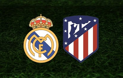 Real Madrid - Atletico Madrid maçı canlı anlatım Real Madrid - Atletico Madrid maçı canlı izle