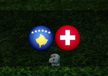 Kosova - İsviçre maçı hangi kanalda?