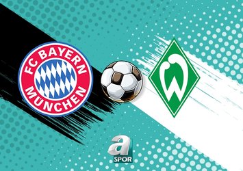 Bayern Münih - Werder Bremen maçı ne zaman?