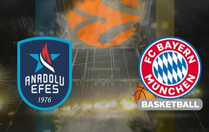 Anadolu Efes - Bayern Münih canlı skor