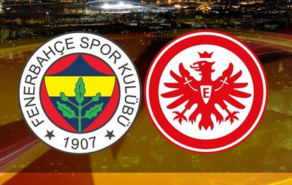 UEFA Avrupa Ligi: Fenerbahçe - Eintracht Frankfurt maçı canlı anlatım Fenerbahçe - Frankfurt maçı canlı izle