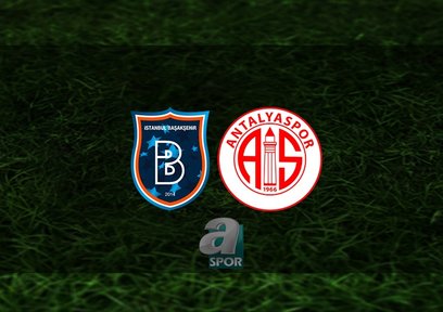 Başakşehir - Antalyaspor maçı ne zaman?