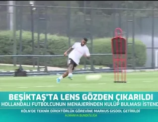 Beşiktaş'ta Lens gözden çıkarıldı