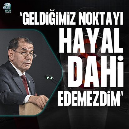 Galatasaray Başkanı Dursun Özbek: Hayal dahi edemezdim