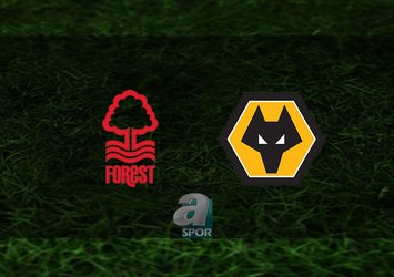 Nottingham Forest - Wolverhampton maçı ne zaman?