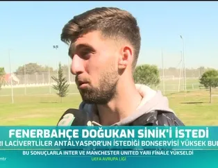 Fenerbahçe Doğukan Sinik'i istedi