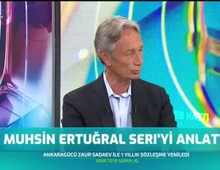 Muhsin Ertuğral Seri'yi anlattı