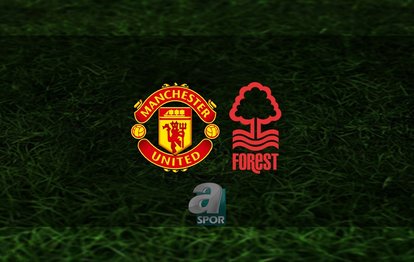 Manchester United - Nottingham Forest maçı ne zaman, saat kaçta ve hangi kanalda? | İngiltere Lig Kupası