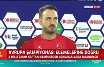 Milli Takım Kaptanı Semih Erden açıklamalarda bulundu