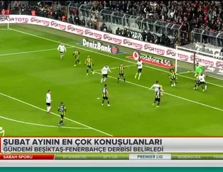 Şubat ayının en çok konuşulanları