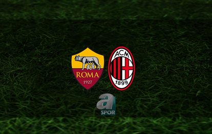 Roma - Milan maçı canlı | Roma - Milan maçı saat kaçta, hangi kanalda?