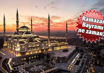 Ramazan Bayramı ne zaman?