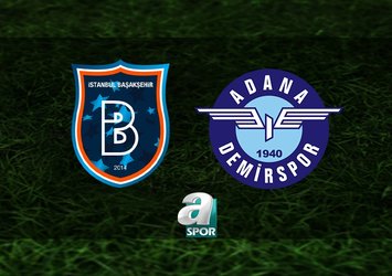 Başakşehir-Adana Demirspor maçı saat kaçta?