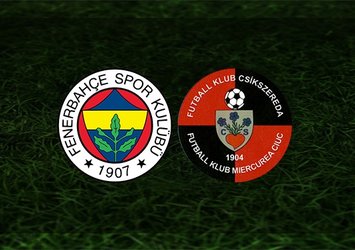 Fenerbahçe - Csikszereda | CANLI