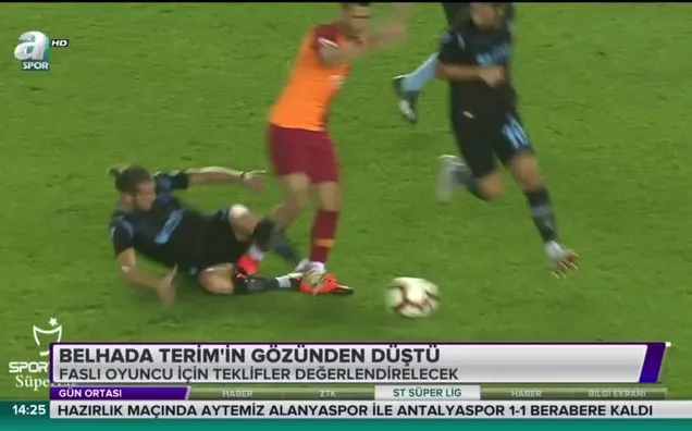 Belhanda Fatih Terim'in gözünden düştü
