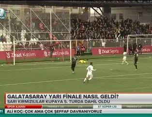 Galatasaray yarı finale nasıl geldi?