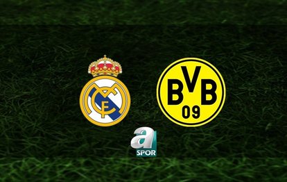 Real Madrid - Borussia Dortmund CANLI İZLE