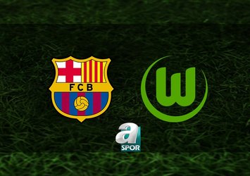 Barcelona - Wolfsburg maçı ne zaman?