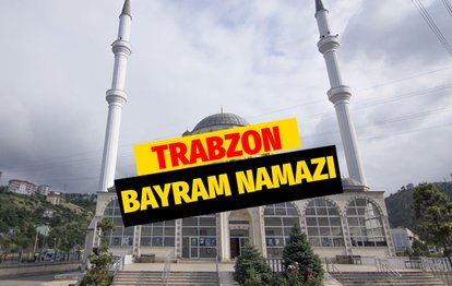 TRABZON BAYRAM NAMAZI SAATİ | 2022 Trabzon bayram namazı saat kaçta? Ramazan Bayramı namazı nasıl kılınır?