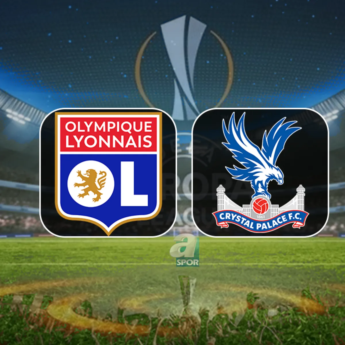 Lyon - Crystal Palace maçı hangi kanalda ve saat kaçta başlıyor?