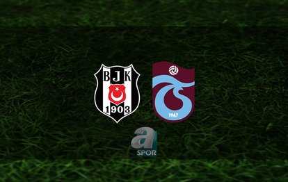 Beşiktaş Trabzonspor maçı CANLI | Beşiktaş Trabzonspor maçı hangi kanalda? Saat kaçta?