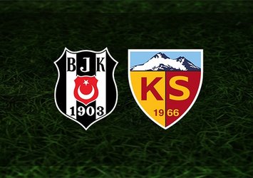 Beşiktaş Kayserispor | İlk 11'ler belli oldu