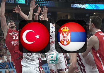 Türkiye-Sırbistan basketbol maçı bilgileri!
