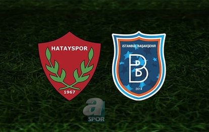 Hatayspor - Başakşehir maçı CANLI