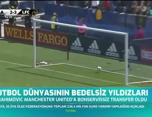 Futbol dünyasının bedelsiz yıldızları