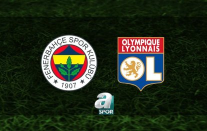 Fenerbahçe - Lyon maçı canlı izle