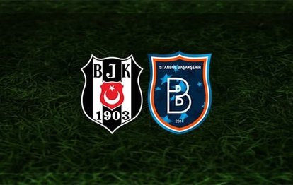 Beşiktaş - Başakşehir maçı | CANLI