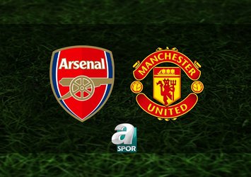 Arsenal - Manchester United maçı saat kaçta?