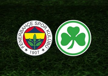 Fenerbahçe - Greuther Fürth maçı saat kaçta ve hangi kanalda?