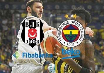 Beşiktaş Fibabanka-Fenerbahçe Beko maçı ne zaman?