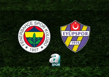 F.Bahçe-Eyüpspor maçı detayları