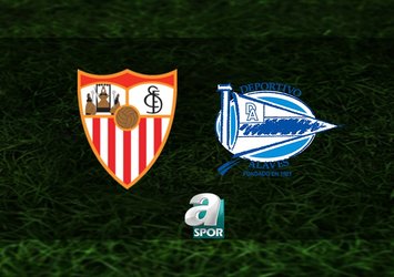 Sevilla-Deportivo Alaves maçı saat kaçta?