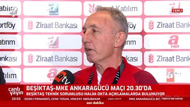 Halim Okta Beşiktaş - Ankaragücü maçı öncesi konuştu