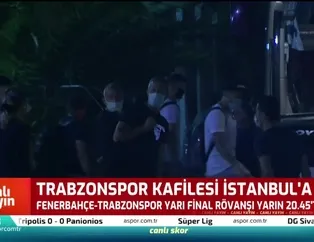 Trabzonspor kafilesi İstanbul'a geldi