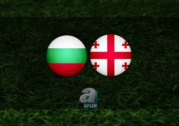 Bulgaristan - Gürcistan maçı ne zaman?